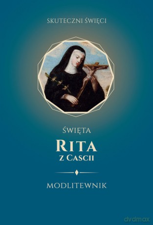 Święta Rita z Cascii Modlitewnik - M. Białkowska [KSIĄŻKA]