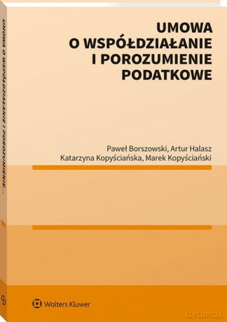 Umowa o współdziałanie i porozumienie podatkowe - Paweł Borszowski, Artur Halasz [KSIĄŻKA]