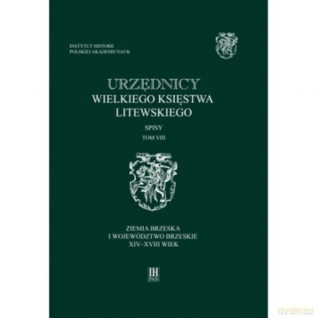 Urzędnicy Wielkiego Księstwa Litewskiego (Tom 8) Spisy [KSIĄŻKA]