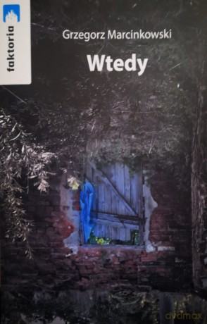 Wtedy - Grzegorz Marcinkowski [KSIĄŻKA]