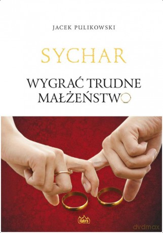 Wygrać trudne małżeństwo - Jacek Pulikowski [KSIĄŻKA]