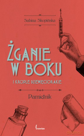 Żganie w boku i krople dziewięciorakie - Sabina Skopińska [KSIĄŻKA]