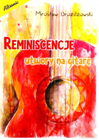 Reminiscencje Utwory na Gitarę - Mirosław Drożdżowski [KSIĄŻKA]