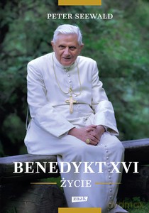 Benedykt XVI. Życie - Peter Seewald [KSIĄŻKA]