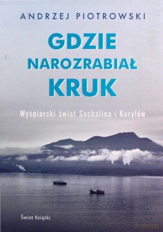 Gdzie narozrabiał kruk - Andrzej Piotrowski [KSIĄŻKA]