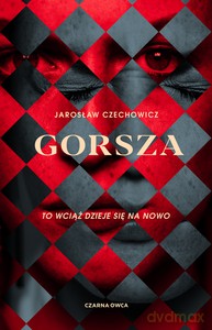 Gorsza - Jarosław Czechowicz [KSIĄŻKA]