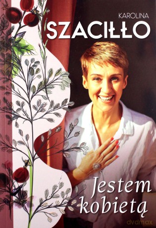 Jestem kobietą - Karolina Szaciłło [KSIĄŻKA]