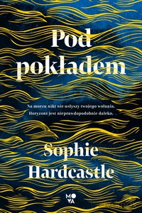 Pod pokładem - Sophie Hardcastle [KSIĄŻKA]
