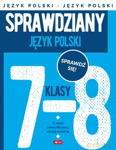 Sprawdziany dla klasy 7-8. Język Polski - Katarzyna Zioła-Zemczak, Anna Lasek [KSIĄŻKA]