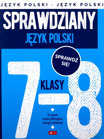 Sprawdziany dla klasy 7-8. Język Polski - Katarzyna Zioła-Zemczak, Anna Lasek [KSIĄŻKA]