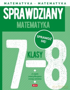 Sprawdziany dla klasy 7-8. Matematyka - Renata Morawiec, Halina Juraszczyk [KSIĄŻKA]