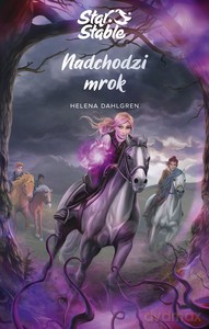 Star Stable. Nadchodzi mrok - Helena Dahlgren [KSIĄŻKA]