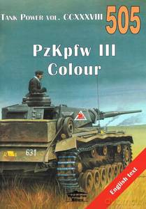 Tank Power vol. CCXXXVIII nr 505 PzKpfw III Colour - Janusz Ledwoch [KSIĄŻKA]