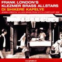 Frank London's Klezmer Brass AllStars: Di Shikere Kapelye [CD]