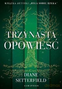 Trzynasta opowieść - Diane Setterfield [KSIĄŻKA]