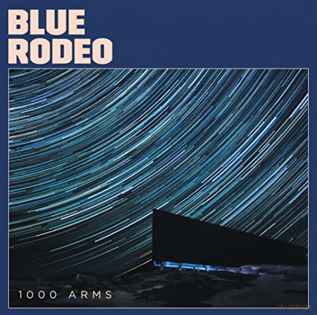 Blue Rodeo: 1000 Arms [CD]