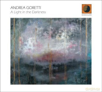 Andrea Goretti: A Light In The Darkness [CD]