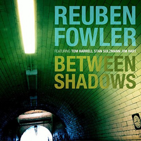 Reuben Fowler: Between Shadows [CD]