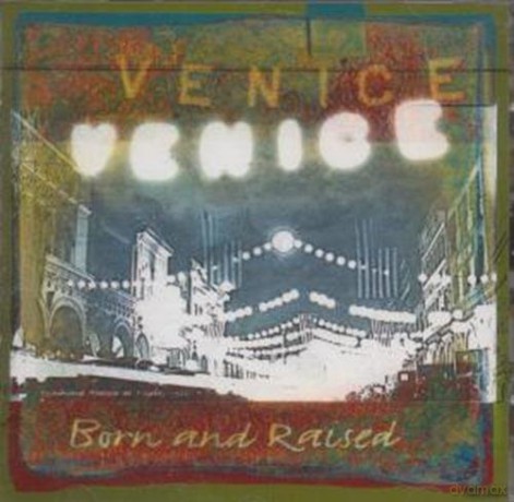 Venice: Born and Raised [CD]