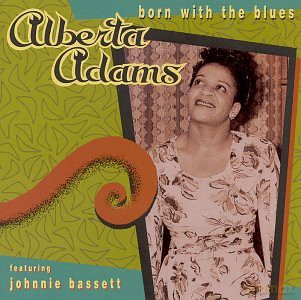 Alberta Adams: Born With The Blues [CD]