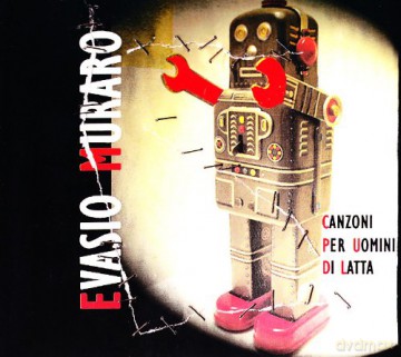 Evasio Muraro: Canzoni Per Uomini Di Latta [CD]