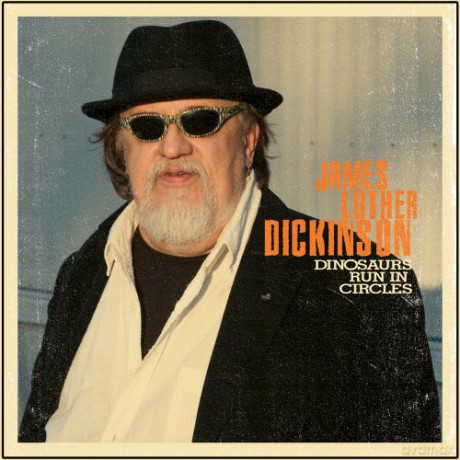 James Luther Dickinson: Dinosaurs Run in Circles [CD]