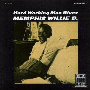 Memphis Willie B: Hardworking Man [CD]