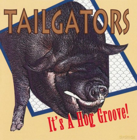 Tailgators: It's A Hog Groove! [CD]