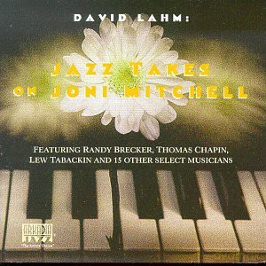 David Lahm: Jazz Takes on Joni Mitchell [CD]
