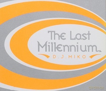 Dj Miko: Last Millennium [CD]