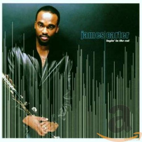 James Carter: Layin' in the Cut [CD]
