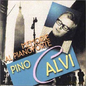 Pino Calvi: Memorie Al Pianoforte [CD]