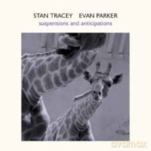 Stan Tracey, Evan Parker: Suspensions And Anticipations [CD]