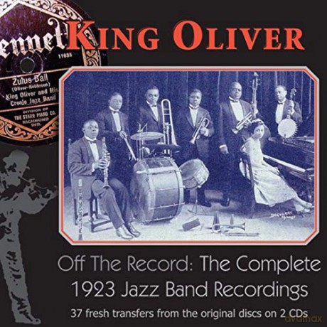 King Oliver: Off the Record: The Complete 1923 Jazz Band Recordings [2CD]