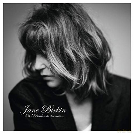Jane Birkin: Oh Pardon Tu Dormais [CD]