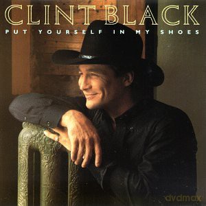 Clint Black: Put Yourself In My Shoes [CD]