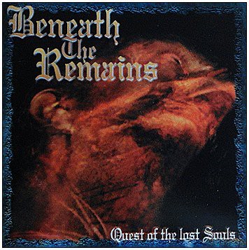 Beneath the Remains: Quest Of The Lost Souls [CD]