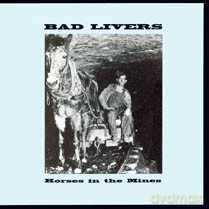 Bad Livers: Horses In The Mines [CD]