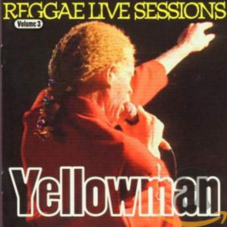 Yellowman: Reggae Live Sessions, vol. 3 [CD]