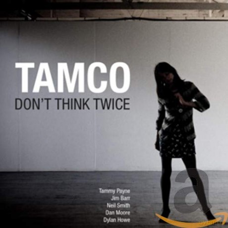 Tamco: Tamco - Don't Think Twice [CD]