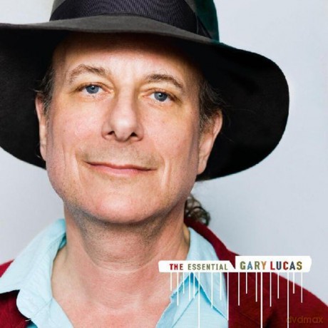 Gary Lucas: The Essential Gary Lucas (digipack) [2CD]