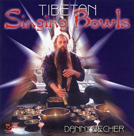 Danny Becher: Tibetan Singing Bowls [CD]