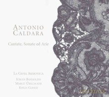 La Goia Armonica, Jurgen Banholzer: Antonio Caldara: Cantate, Sonate ed Arie [CD]