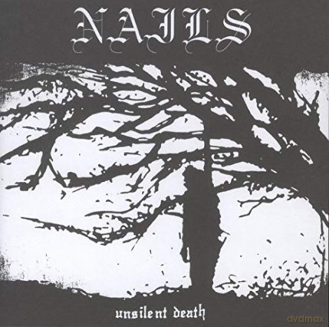 Nails: Unsilent Death [CD]