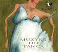 Reportaż: Muzyka do Tańca (Dancing Music) [CD]