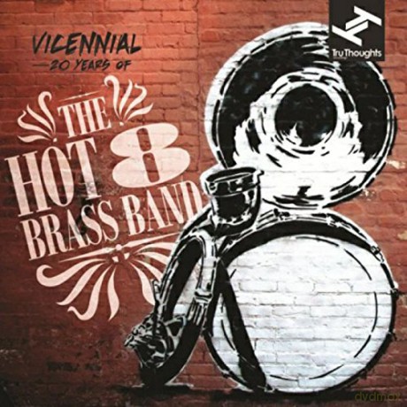 Hot 8 Brass Band: Vicennial: 20 Years Of The Hot 8 Brass Band [2xWinyl]