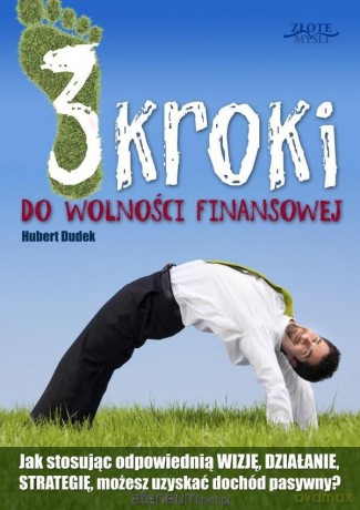 3 kroki do wolności finansowej - Hubert Dudek [KSIĄŻKA]