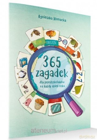 365 zagadek dla przedszkolaków na każdy dzień roku - Agnieszka Kornacka [KSIĄŻKA]
