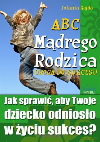 ABC Mądrego Rodzica: Droga do Sukcesu - Jolanta Gajda [AUDIOBOOK]