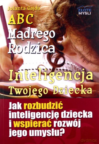 ABC Mądrego Rodzica: Inteligencja Twojego Dziecka - Jolanta Gajda [KSIĄŻKA]